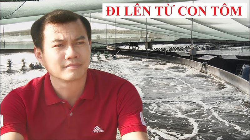 đi lên từ nuôi tôm với long văn nghĩa là sự đền đáp xứng đáng